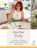 Meal Planning Mastery-A Guide to Doing Weekly Meal Planning with Ease